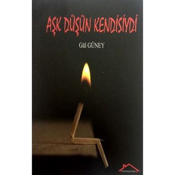 Aşk Düşün Kendisiydi - Gül Güney