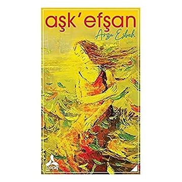 Aşk efşan - Arzu Eşbah