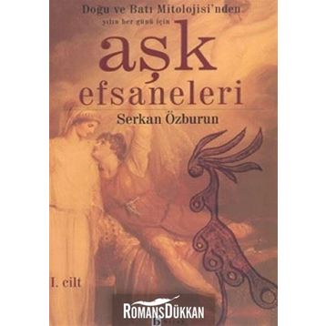Aşk Efsaneleri 1. Cilt - Serkan Özburun
