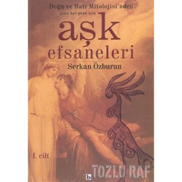 Aşk Efsaneleri 1. Cilt - Serkan Özburun