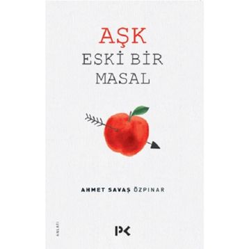 Aşk Eski Bir Masal - Ahmet Savaş Özpınar
