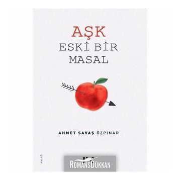 Aşk Eski Bir Masal - Ahmet Savaş Özpınar