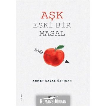 Aşk Eski Bir Masal - Ahmet Savaş Özpınar