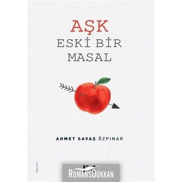 Aşk Eski Bir Masal - Ahmet Savaş Özpınar