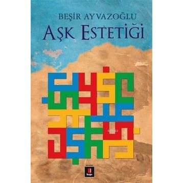 Aşk Estetiği - Beşir Ayvazoğlu