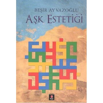 Aşk Estetiği - Beşir Ayvazoğlu