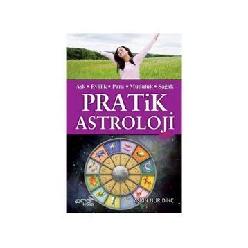 AŞK-EVLILIK-PARA-MUTLULUK-SAĞLIK PRATIK ASTROLOJI - AŞKIN NUR DİNÇ