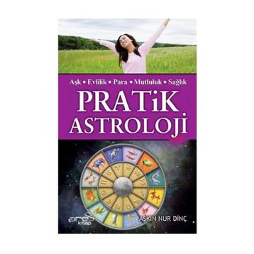 AŞK-EVLILIK-PARA-MUTLULUK-SAĞLIK PRATIK ASTROLOJI - AŞKIN NUR DİNÇ