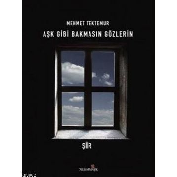 Aşk Gibi Bakmasın Gözlerin - Mehmet Tektemur