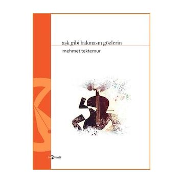Aşk Gibi Bakmasın Gözlerin - Mehmet Tektemur