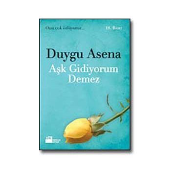 Aşk Gidiyorum Demez - Duygu Asena