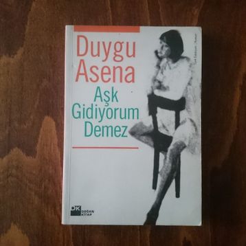 Aşk Gidiyorum Demez - Duygu Asena