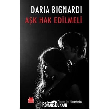 Aşk Hak Edilmeli - Daria Bignardi