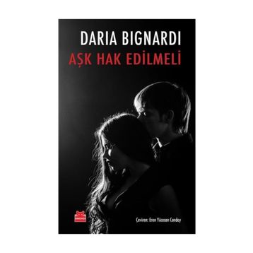 Aşk Hak Edilmeli - Daria Bignardi