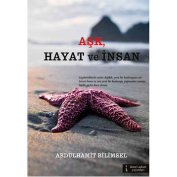 Aşk, Hayat ve İnsan - Abdulhamit Bilimsel