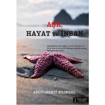 Aşk, Hayat ve İnsan - Abdulhamit Bilimsel