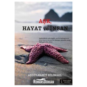 Aşk, Hayat ve İnsan - Abdulhamit Bilimsel