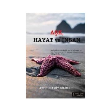 Aşk, Hayat ve İnsan - Abdulhamit Bilimsel
