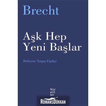 AŞK HEP YENI BAŞLAR - BERTOLT BRECHT