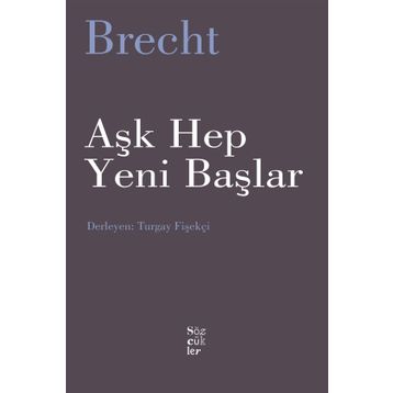 AŞK HEP YENI BAŞLAR - BERTOLT BRECHT