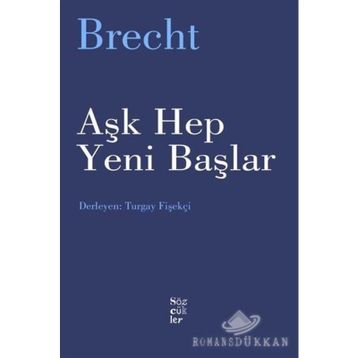 AŞK HEP YENI BAŞLAR - BERTOLT BRECHT
