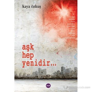 AŞK HEP YENIDIR... - KAYA ÖZKUŞ