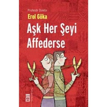 AŞK HER ŞEYİ AFFEDERSE - EROL GÖKA