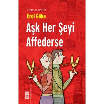 AŞK HER ŞEYİ AFFEDERSE - EROL GÖKA