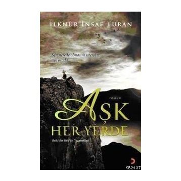 AŞK HER YERDE - İLKNUR İNSAF TURAN