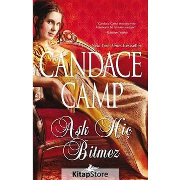 AŞK HIÇ BITMEZ - CANDACE CAMP