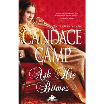 AŞK HIÇ BITMEZ - CANDACE CAMP