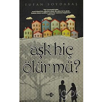 AŞK HİÇ ÖLÜR MÜ? - TUFAN SOYDABAŞ