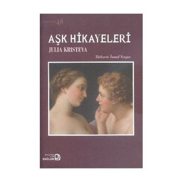 Aşk Hikayeleri - Julia Kristeva
