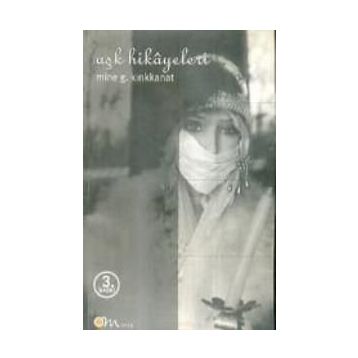 Aşk Hikayeleri - Mine G. Kırıkkanat