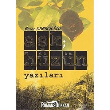 AŞK HÜZÜN YAZILARI - NAZAN DANACIOĞLU