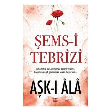 AŞK-I A-LA - ŞEMS-I TEBRIZI