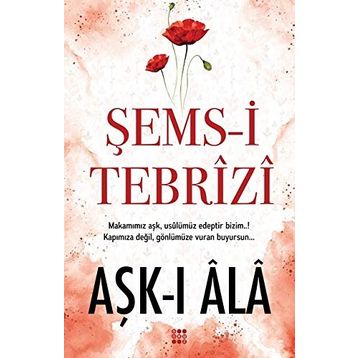 AŞK-I ALA - ŞEMS-I TEBRIZI