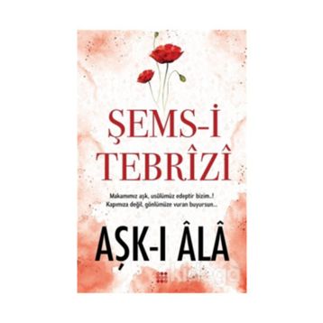 AŞK-I ALA - ŞEMS-I TEBRIZI