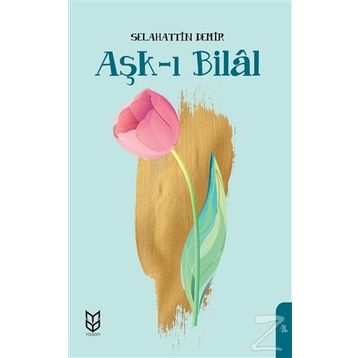 Aşk ı Bilal - Selahattin Demir
