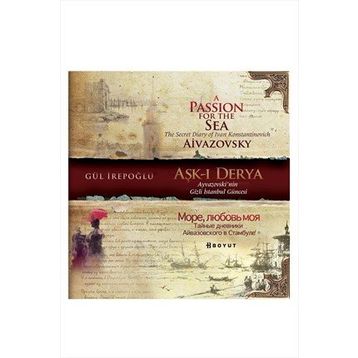 Aşk-ı Derya -Ayvazovski’nin Gizli İstanbul Güncesi - Gül İrepoğlu