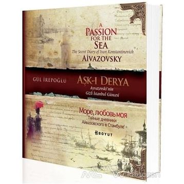 Aşk-ı Derya -Ayvazovski’nin Gizli İstanbul Güncesi - Gül İrepoğlu