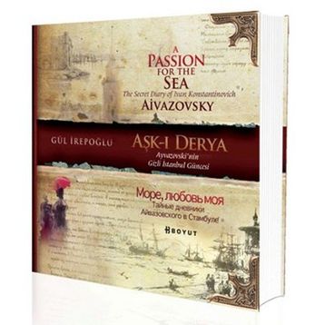 Aşk-ı Derya -Ayvazovski’nin Gizli İstanbul Güncesi - Gül İrepoğlu