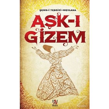 Aşk-ı Gizem - Mevlana Celaleddin