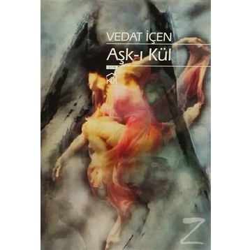 Aşk-ı Kül - Vedat İçen