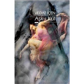 Aşk-ı Kül - Vedat İçen
