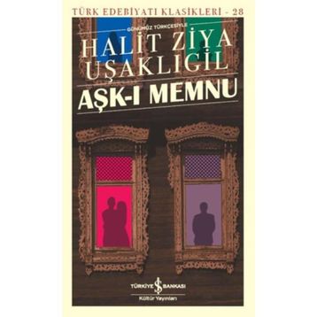 Aşk-ı Memnu Günümüz Türkçesiyle - halit ziya usakligil