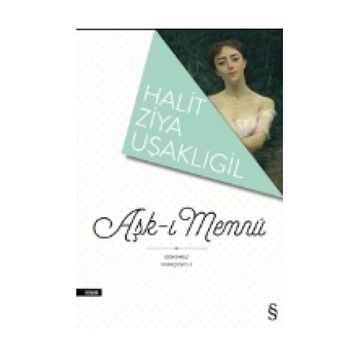 Aşk-ı Memnu Günümüz Türkçesiyle - halit ziya usakligil