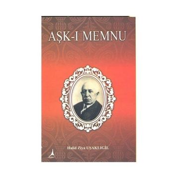 Aşk-ı Memnu - Halid Ziya Uşaklıgil