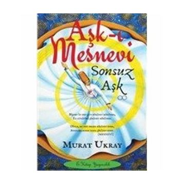AŞK-I MESNEVI SONSUZ AŞK - MURAT UKRAY