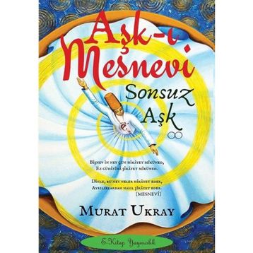 AŞK-I MESNEVI SONSUZ AŞK - MURAT UKRAY